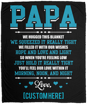 Personalized Papa We Hugged This Blanket We Squeezed It Really Tight Fleece Blanket - Premium Sherpa Blanket, White, Cozy Plush Fleece Blanket - 50x60