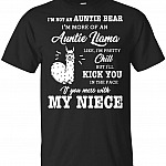 I'm Not an Auntie Bear I'm More of an Auntie Llama Like Chill But I'll Kick You If You Mess with My Niece T-Shirt White Text