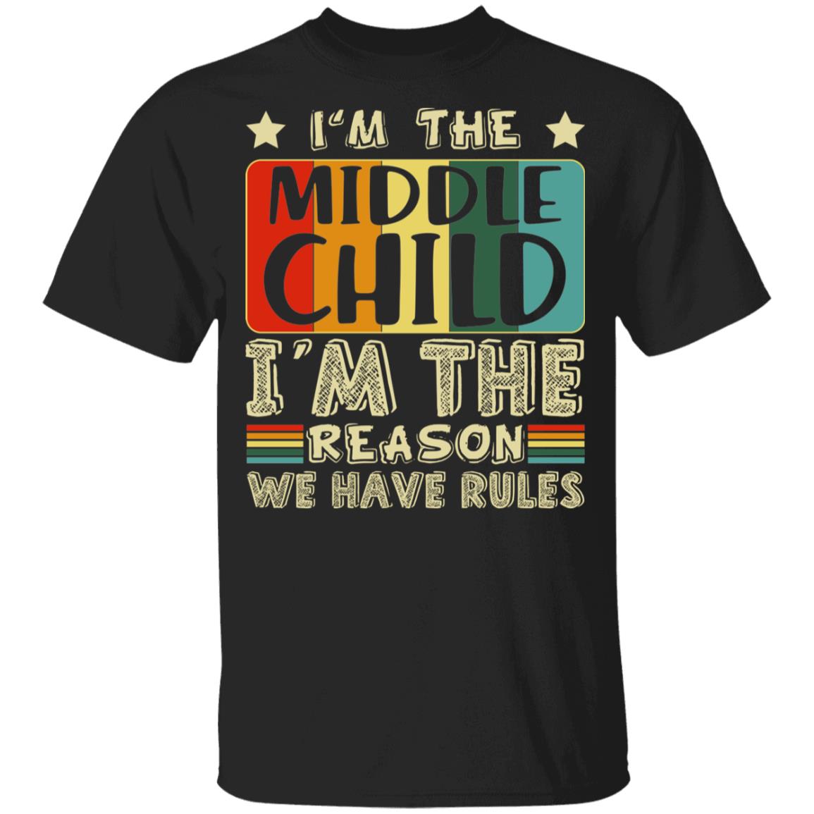 I'm The Middle Child I'm The Reason We Have Rules Funny T-Shirt For Kids, Black, Youth T-Shirt