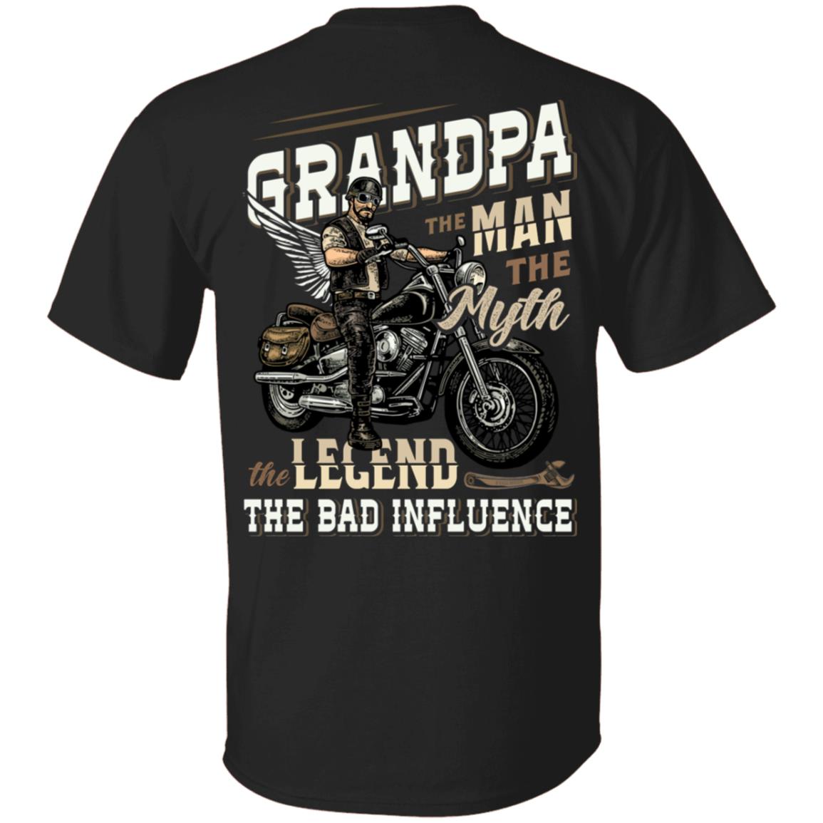 Grandpa The Man The Myth The Legend The Bad Influence Print On Back T-Shirt - Grandpa Rides Motorcycle Shirt, Black, Unisex T-Shirt