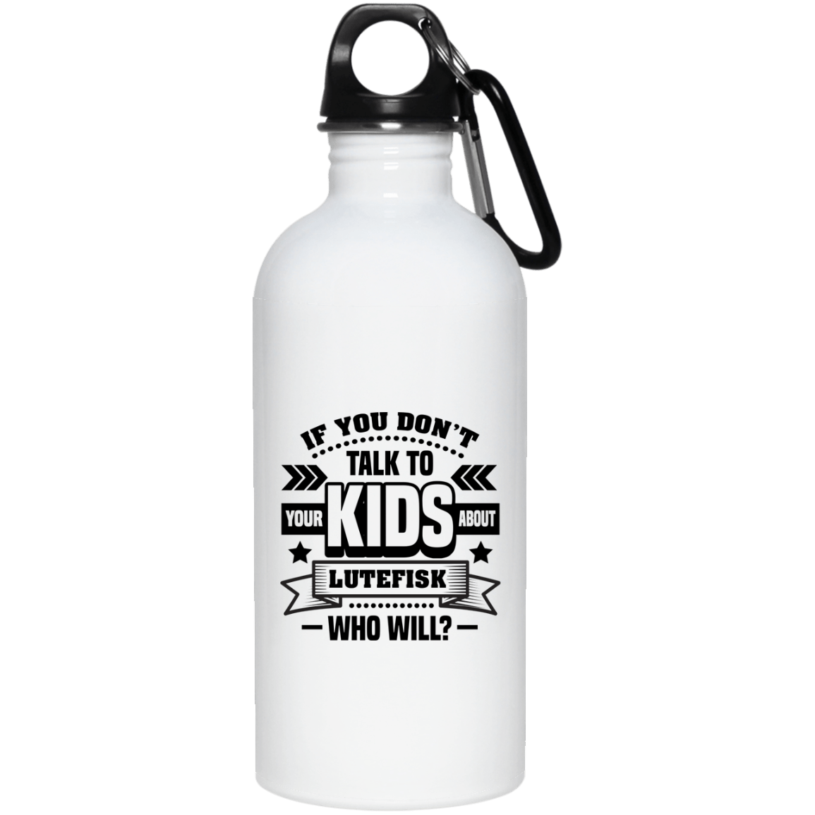 If You Don't Talk To Your Kids About Lutefisk Who Will Funny Ceramic Coffee Mug - Travel Mug - Beer Stein - Stainless Water Bottle - Color Changing Mug, White, 20 oz. Stainless Water Bottle If You Don't Talk To Your Kids About Lutefisk Who Will Funny Ceramic Coffee Mug - Travel Mug - Beer Stein - Stainless Water Bottle - Color Changing Mug, White, 20 oz. Stainless Water Bottle