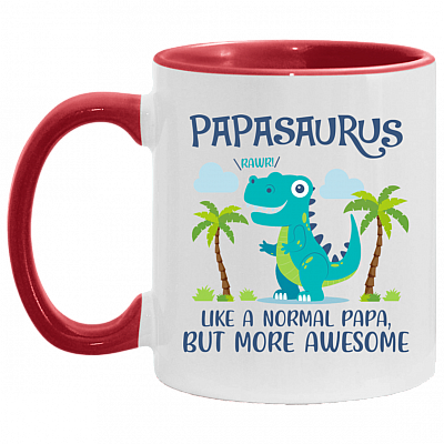 Papasaurus Like A Normal Papa But More Awesome Accent Mug - Funny Papa Mug, White/Red, 11 oz. Accent Mug
