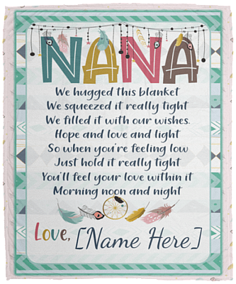 Personalized Nana We Hugged This Blanket We Squeezed It Really Tight Fleece Blanket - Premium Sherpa Blanket, White, Cozy Plush Fleece Blanket - 50x60