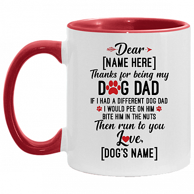 Personalized Thanks For Being My Dog Dad If I Had A Different Dog Dad Accent Mug - Ceramic Coffee Mug, White/Red, 11 oz. Accent Mug