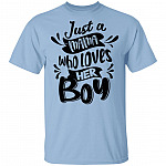 Just A Mama Who Loves Her Boy T-Shirt - Matching Mom and Son Outfits, Light Blue, Unisex T-Shirt