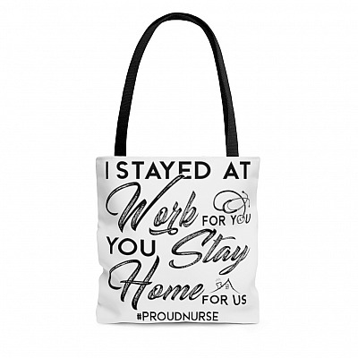 Nurse We Stay At Work For You All Over Print Tote Bag - Shoulder Bag