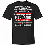 Assuming im Just A Woman Im A Spoiled Wife Of A Grumpy Old Mechanic T-Shirt - Funny Mechanic Wife Shirt, Black, Unisex T-Shirt