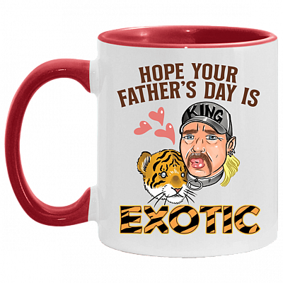 Hope Your Father's Day Is Exotic Accent Mug - Ceramic Coffee Mug - Funny Dad Gifts, White/Red, 11 oz. Accent Mug