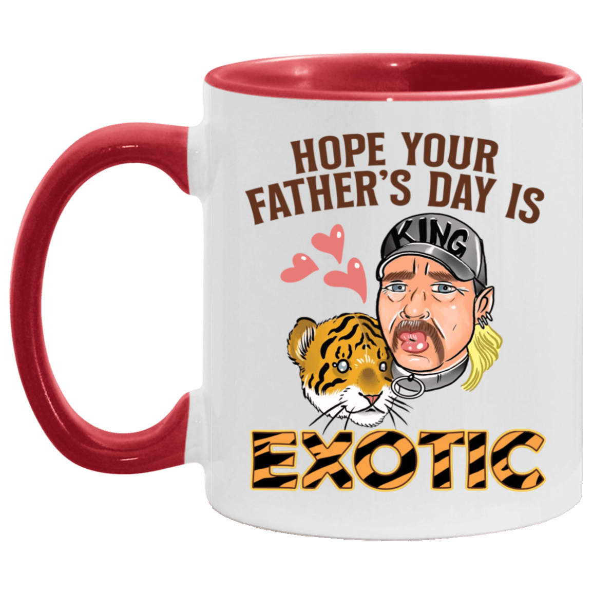 Hope Your Father's Day Is Exotic Accent Mug - Ceramic Coffee Mug - Funny Dad Gifts, White/Red, 11 oz. Accent Mug