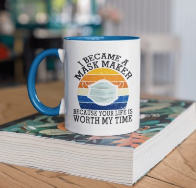 Alternative view of I Became a Mask Maker Because Your Life Is Worth My Time Accent Mug