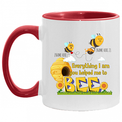 Personalized Everything I Am You Helped Me to Bee Mother Day Accent Mug, White/Red, 11 oz. Accent Mug
