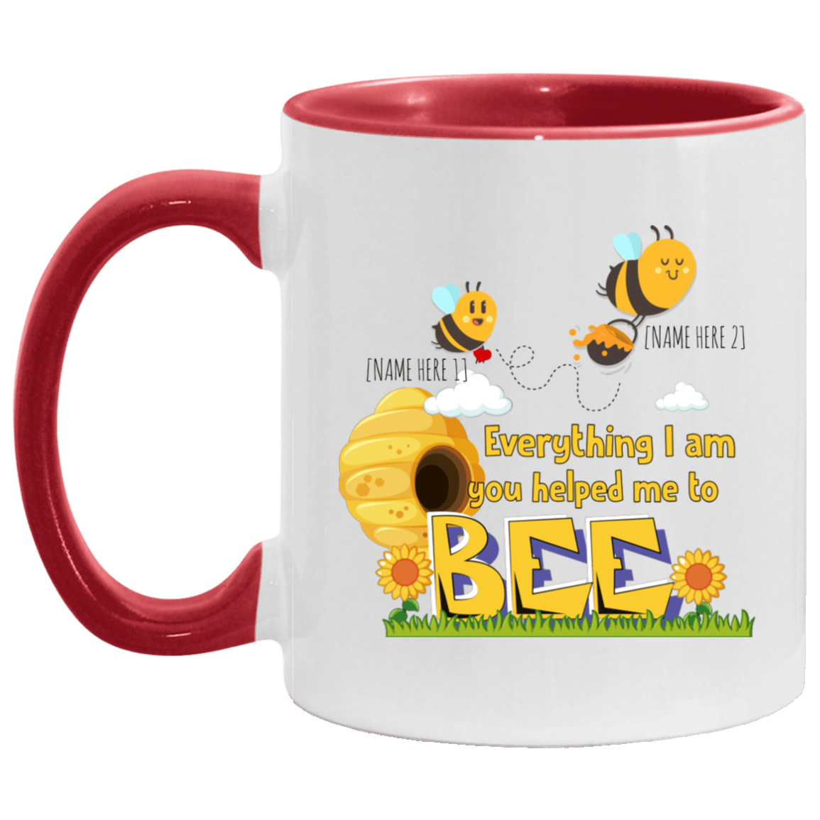 Personalized Everything I Am You Helped Me to Bee Mother Day Accent Mug, White/Red, 11 oz. Accent Mug