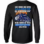 Trucker East Bound and Down Loaded Up and Truckin We're Gonna Do Print On Back Hoodie - Sweatshirt, Black, Long Sleeve