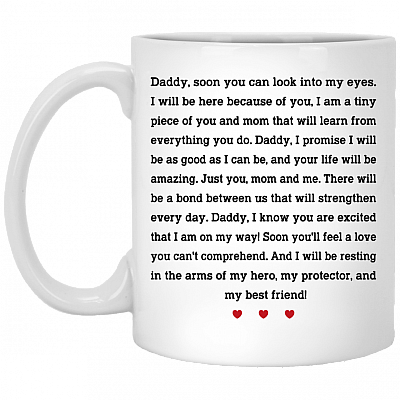 Daddy Soon You Can Look Into My Eyes I Will Be Here Because Of You New Dad Coffee Mug - Beer Stein, White, 11 oz. White Mug