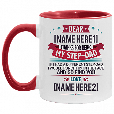 Personalized Thanks For Being My Step-Dad If I Had A Different Step-Dad Accent Mug - Ceramic Coffee Mug, White/Red, 11 oz. Accent Mug