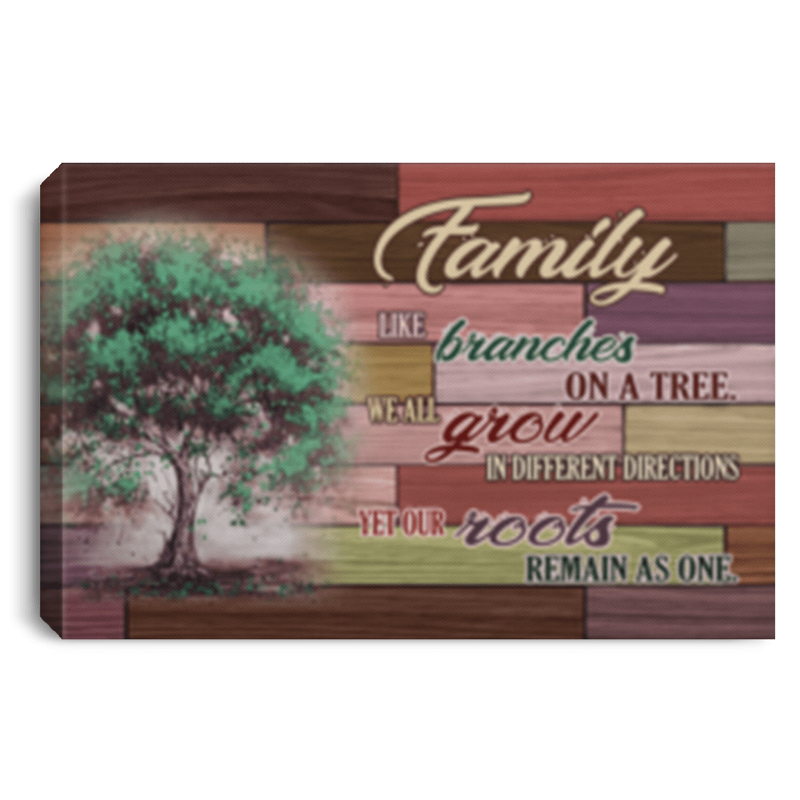 Family Like Branches On A Tree We All Grow In Different Directions Yet Framed Canvas - Unframed Poster, White, 0.75'' Framed Canvas