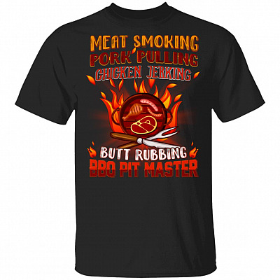 Meat Smoking Pork Pulling Chicken Jerking Butt Rubbing BBQ Pitmaster T-Shirt - Funny BBQ Gifts, Black, Unisex T-Shirt