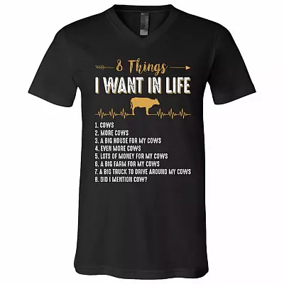 Eight 8 Things I Want in Life Cows More Cows Funny Farmer T-Shirt - Cow Lover V-Neck Shirt, Black, V-Neck T-Shirt