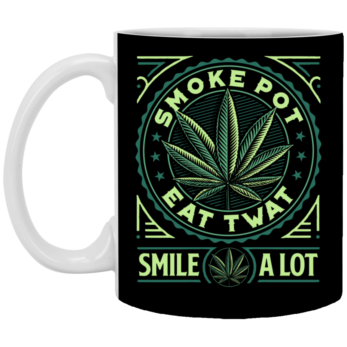 Smoke Pot Eat Twat Smile A Lot Cannabis Ceramic Coffee Mug - Beer Stein - Water Bottle - Color Changing Mug, Black, 11 oz. White Mug Smoke Pot Eat Twat Smile A Lot Cannabis Ceramic Coffee Mug - Beer Stein - Water Bottle - Color Changing Mug, Black, 11 oz. White Mug