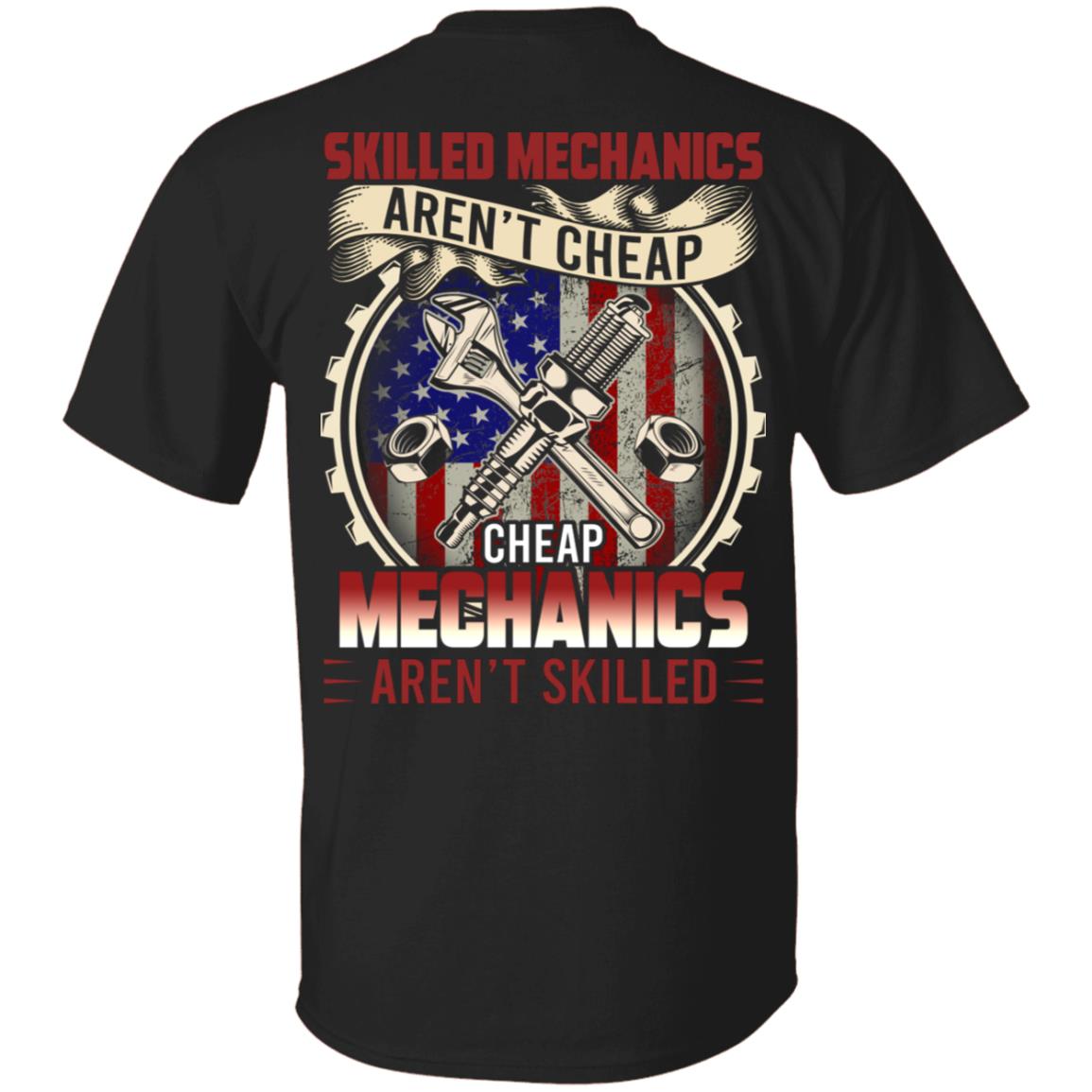 Skilled Mechanics Aren't Cheap Cheap Mechanics Aren't Skilled Print On Back Only T-Shirt - Mechanic Gifts, Black, Unisex T-Shirt