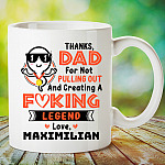 Thanks Dad for not pulling out and creating a fucking legend mug