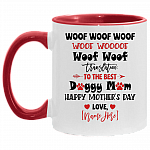 Personalized Woof Woof Woof Translation to the Best Doggy Mom Happy Mothers Day Accent Mug, White/Red, 11 oz. Accent Mug Personalized Woof Woof Woof Translation to the Best Doggy Mom Happy Mothers Day Accent Mug, White/Red, 11 oz. Accent Mug