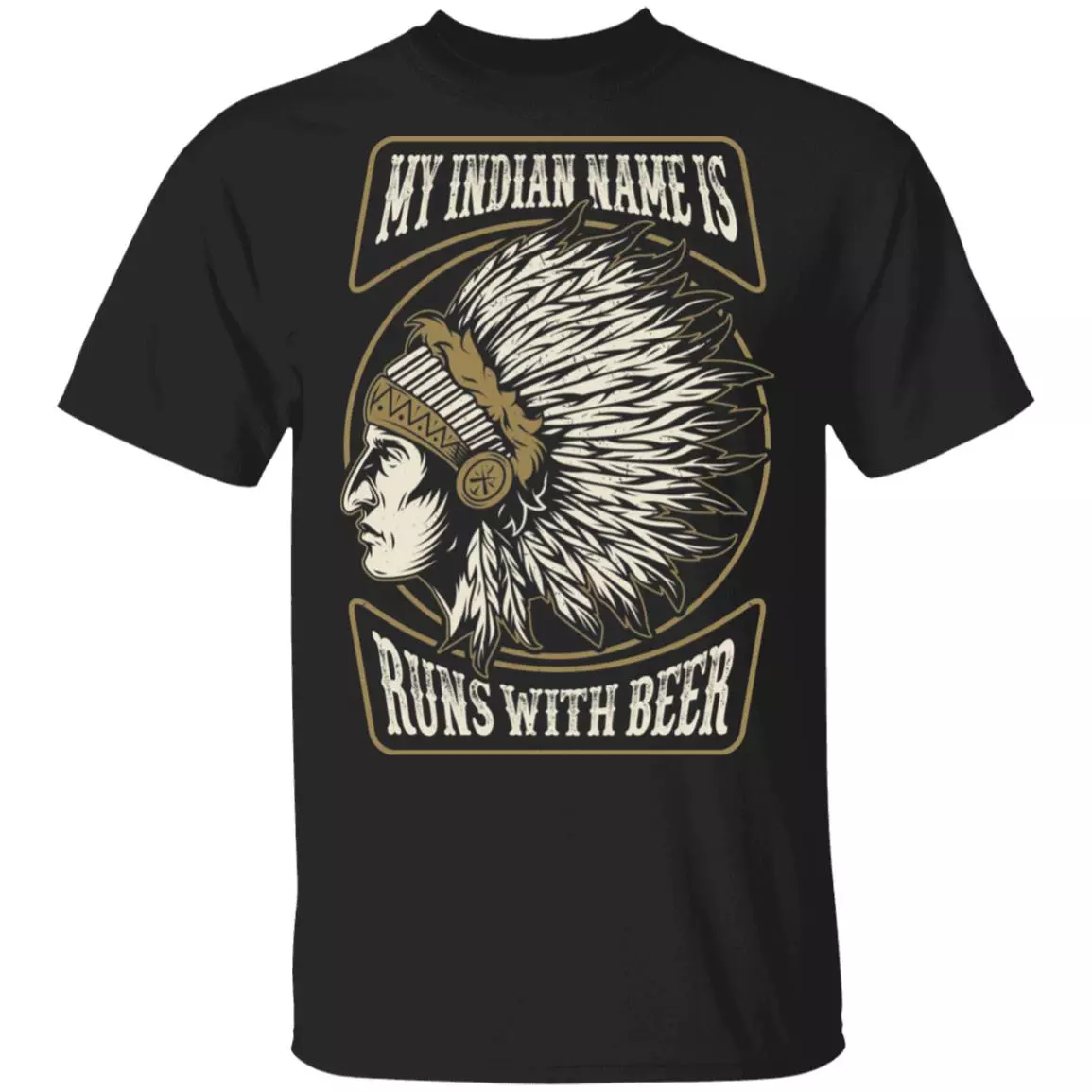My Indian Name Is Runs WIth Beer T- Shirt - Funny Beer Shirt, Black, Unisex T-Shirt My Indian Name Is Runs WIth Beer T- Shirt - Funny Beer Shirt, Black, Unisex T-Shirt