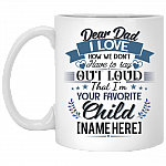 Personalized Dear Dad I Love How We Don't Have To Say Out Loud Coffee Mug - Beer Stein - Water Bottle, White, 11 oz. White Mug Personalized Dear Dad I Love How We Don't Have To Say Out Loud Coffee Mug - Beer Stein - Water Bottle, White, 11 oz. White Mug