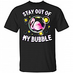 Stay Out Of My Bubble Flamingo Funny Social Distancing T-Shirt, Black, Unisex T-Shirt Stay Out Of My Bubble Flamingo Funny Social Distancing T-Shirt, Black, Unisex T-Shirt