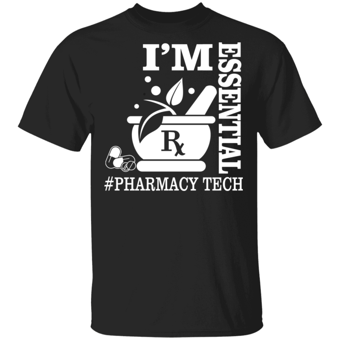 I'm Essential Pharmacy Tech T-Shirt - Pharmacist Appreciation Shirt, Black, Unisex T-Shirt