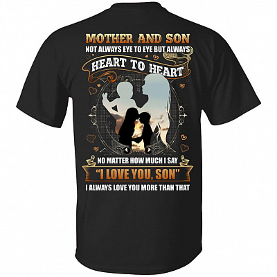 Mother and Son Not Always Eye to Eye but Always Heart to Heart Print on Back - Plain Front T-Shirt, Black, Unisex T-Shirt