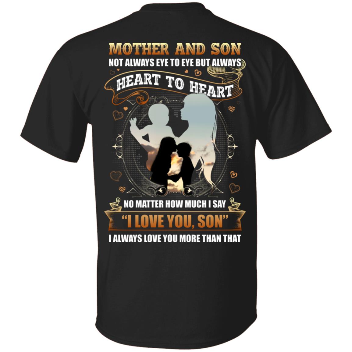 Mother and Son Not Always Eye to Eye but Always Heart to Heart Print on Back - Plain Front T-Shirt, Black, Unisex T-Shirt