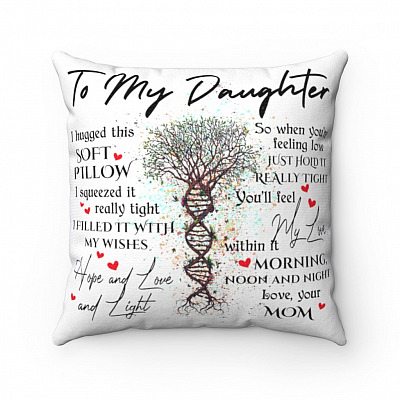 To My Daughter I Hugged This Soft Pillow I Squeezed It Really Tight I Filled It With My Wishes Throw - Decorative Pillow