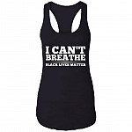 I Can't Breathe Black Lives Matter Tank Top - BLM Shirt - Protest Shirt - Justice for George Floyd Tank Top, Black, Ladies Racerback Tank I Can't Breathe Black Lives Matter Tank Top - BLM Shirt - Protest Shirt - Justice for George Floyd Tank Top, Black, Ladies Racerback Tank