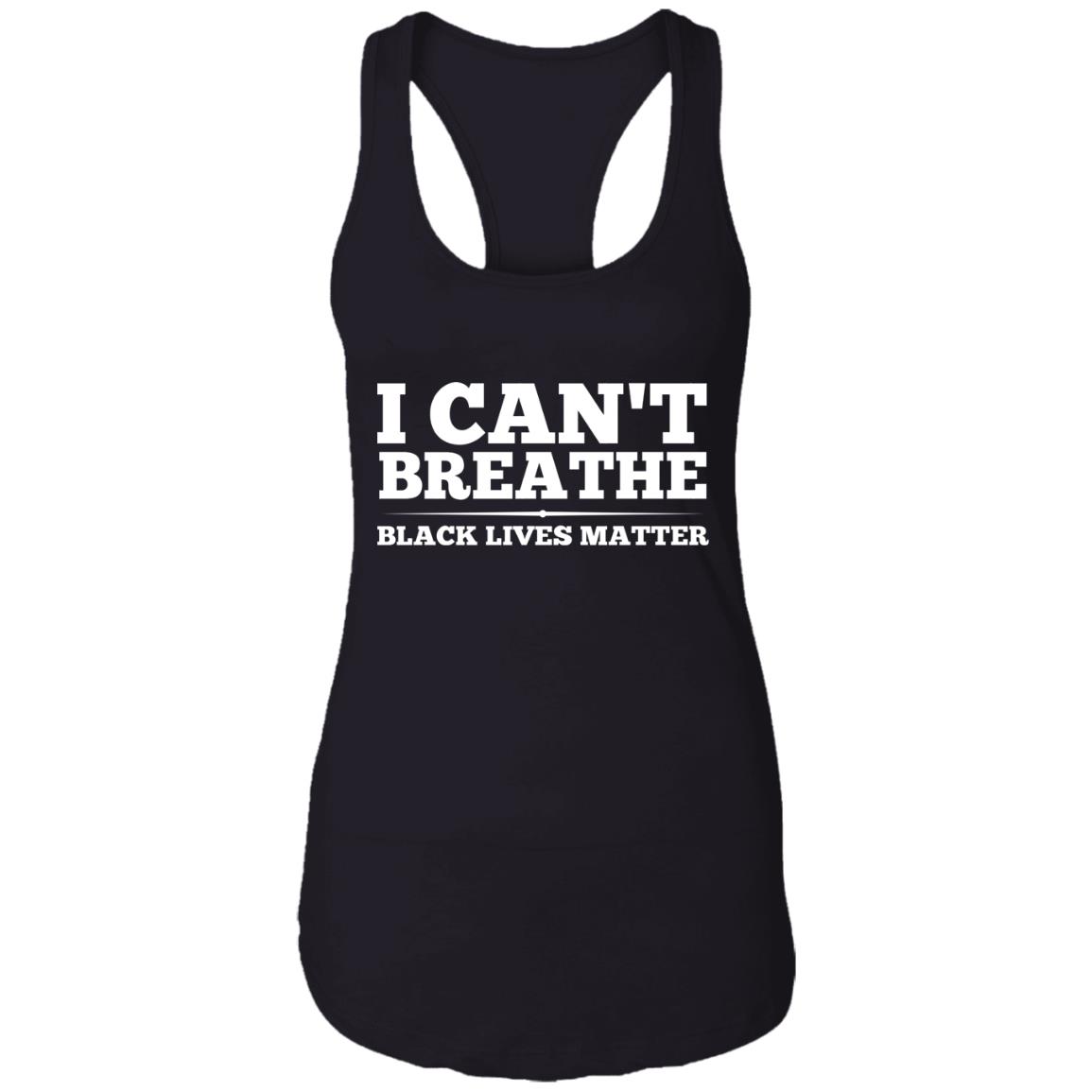 I Can't Breathe Black Lives Matter Tank Top - BLM Shirt - Protest Shirt - Justice for George Floyd Tank Top, Black, Ladies Racerback Tank I Can't Breathe Black Lives Matter Tank Top - BLM Shirt - Protest Shirt - Justice for George Floyd Tank Top, Black, Ladies Racerback Tank