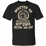 Master Of My Own Destiny And Shit Funny T-Shirt, Black, Unisex T-Shirt