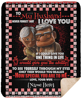 Personalized To My Husband Never Forget That I Love You Your Wife Fleece Blanket – Premium Sherpa Blanket, White, Sherpa Blanket - 50x60