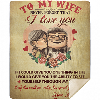 To My Wife Never Forget That I Love You Blanket - New, White, Premium Mink Sherpa Blanket - 50x60