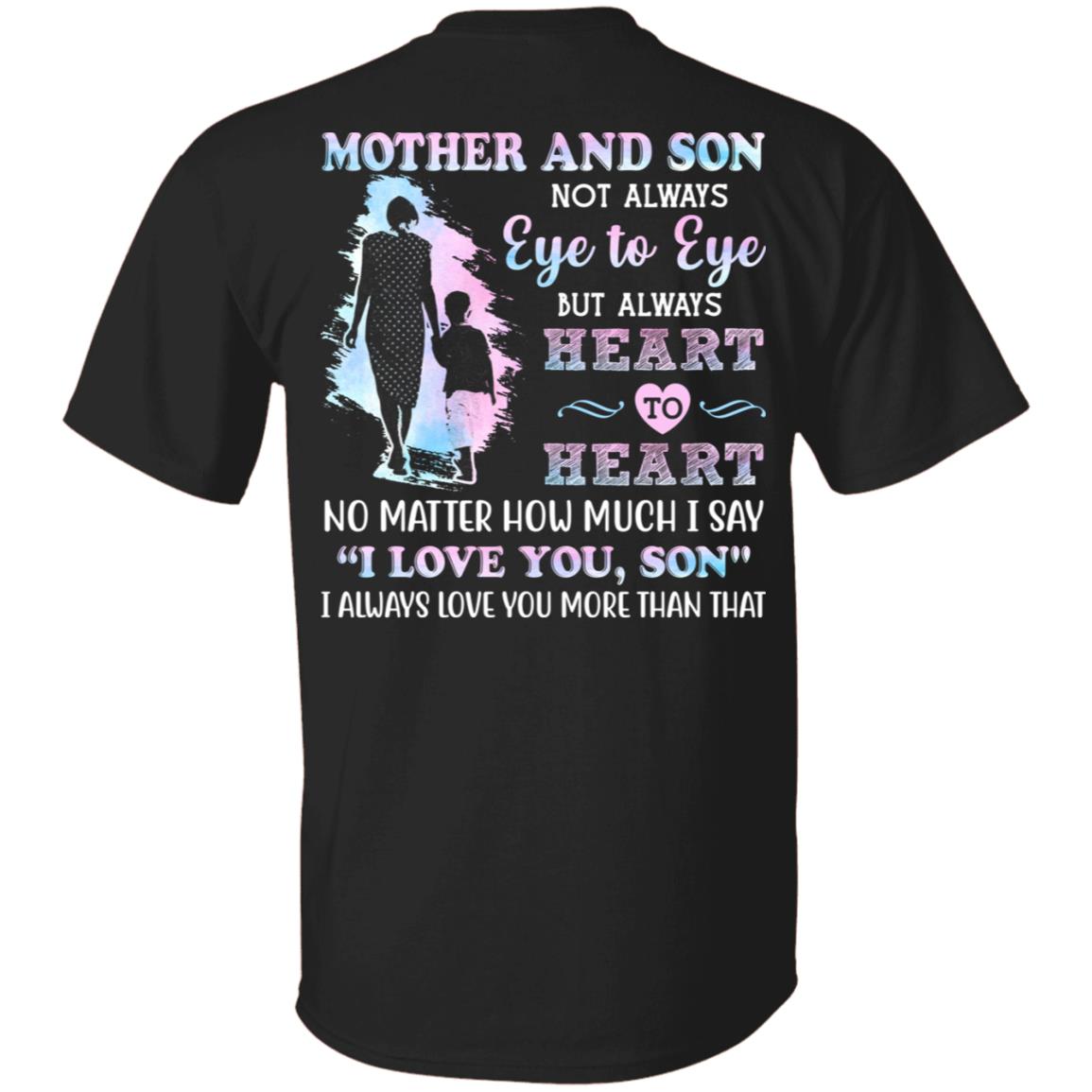 Mother And Son Not Always Eye To Eye But Always Heart To Heart Print On Back T-Shirt - Youth Tee, Black, Unisex T-Shirt Mother And Son Not Always Eye To Eye But Always Heart To Heart Print On Back T-Shirt - Youth Tee, Black, Unisex T-Shirt