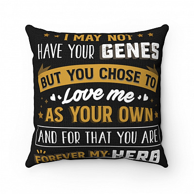 I May Not Have Your Genes but You Chose Love Me Gift For Step Dad Throw Pillow - Decorative Pillow