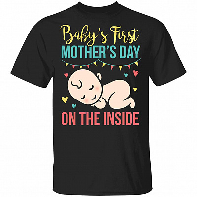 Baby's First Mother's Day On The Inside T-Shirt - Pregnancy Announcement Shirt for New Mom, Black, Unisex T-Shirt