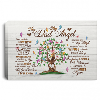 My Dad My Angel Your Battle Is Now Over No More Pain No More Suffering From Son Daughter Framed Canvas - Unframed Poster, White, 0.75'' Framed Canvas