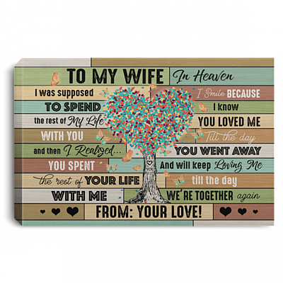 My Wife In Heaven I Was Supposed To Spend The Rest Of My Life With You Framed Canvas Prints - Unframed Poster, White, 0.75'' Framed Canvas
