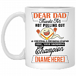 Personalized Dear Dad Thanks For Not Pulling Out And Creating A Freaking Legend Coffee Mug - Beer Stein, White, 11 oz. White Mug Personalized Dear Dad Thanks For Not Pulling Out And Creating A Freaking Legend Coffee Mug - Beer Stein, White, 11 oz. White Mug