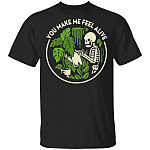 You Make Me Feel Alive T-Shirt - Funny Gardening Shirt, Black, Unisex T-Shirt You Make Me Feel Alive T-Shirt - Funny Gardening Shirt, Black, Unisex T-Shirt