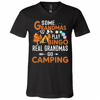 Some Grandmas Play Bingo Real Grandmas Go Camping T-Shirt - V-Neck Tee, Black, V-Neck T-Shirt