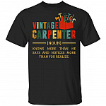 Vintage Carpenter Knows More Than He Says And Notices More Than You Realize T-Shirt - Funny Carpenter Gift, Black, Unisex T-Shirt Vintage Carpenter Knows More Than He Says And Notices More Than You Realize T-Shirt - Funny Carpenter Gift, Black, Unisex T-Shirt