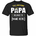 This Awesome Papa Belongs To - Funny Papa Personalized Shirt - Grandkids Names Shirt - Dad Customized Shirt, Black, Unisex T-Shirt