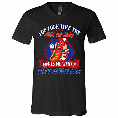You Look Like The 4th Of July Makes Me Want A Hot Dog Real Bad T-Shirt - V-Neck, Black, V-Neck T-Shirt