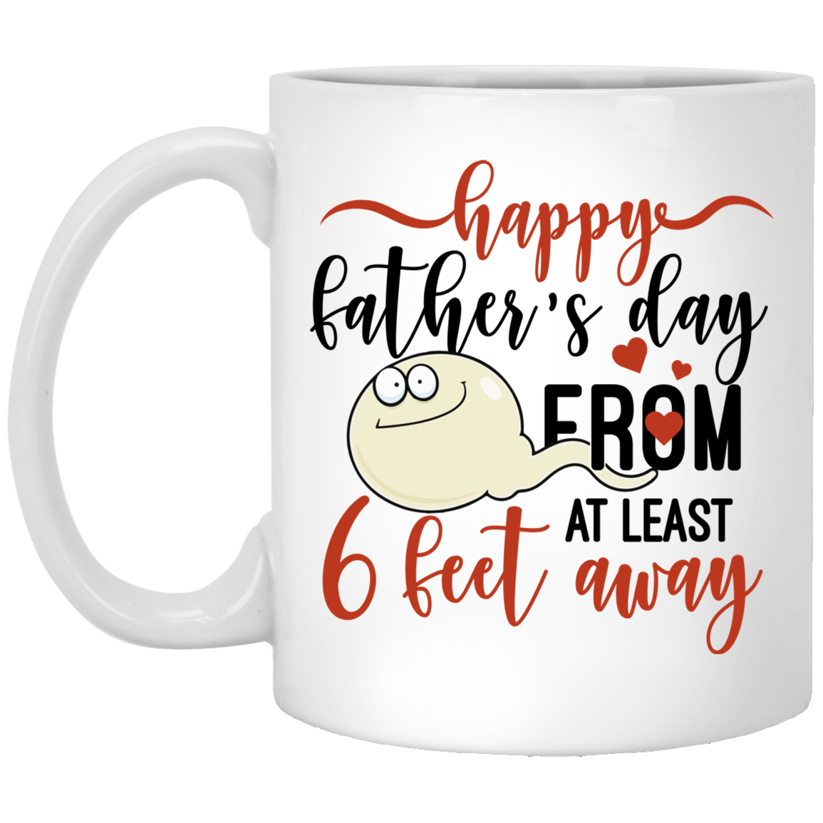 Happy Father's Day From At Least 6 Feet Away Ceramic Coffee Mug - Beer Stein - Water Bottle, White, 11 oz. White Mug